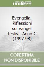 Evengelia. Riflessioni sui vangeli festivi. Anno C (1997-98) libro