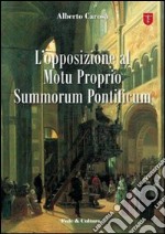 L'Opposizione al Motu Proprio Summorum Pontificum libro