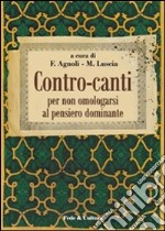 Contro-canti. Per non omologarsi al pensiero dominante libro