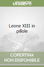 Leone XIII in pillole libro