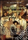 Allora tutto Israele sarà salvato. Commento alla nuova preghiera pro conversione Iudaeorum per la forma straordinaria del rito libro