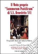 Il motu proprio Summorum Pontificum di S.S. Benedetto XVI. Un grande dono per tutta la Chiesa. Atti del Convegno (Roma, ottobre 2009). Vol. 2 libro