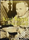 Karol Wojtyla al Concilio Vaticano II. La storia e i documenti libro