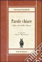 Parole chiare sulla vita della Chiesa libro