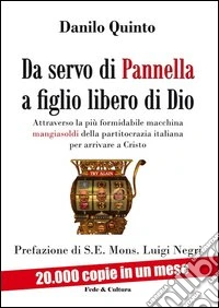 Da servo di Pannella a figlio libero di Dio