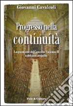 Progresso nella continuità. La questione del Concilio Vaticano II e del post-concilio libro