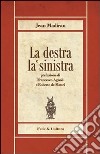 La destra e la sinistra libro di Madiran Jean