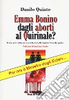 Emma Bonino dagli aborti al Quirinale? Come si diventa un'icona laica dellla modernità e del potere libro