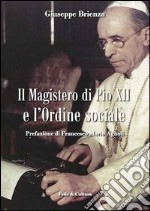 Il magistero di Pio XII e l'ordine sociale libro