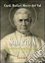 San Pio X. Un santo che ho conosciuto da vicino