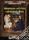 Camminiamo nella fede contemplando Maria. Un cammino sicuro di santità libro