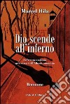 Dio scende all'inferno. Sofferenza e salvezza nelle carceri dell'Albania comunista libro di Hila Marçel