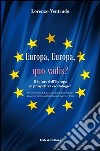 Europa, Europa, quo vadis? Il futuro dell'Europa in prospettiva escatologica libro di Ventrudo Lorenzo