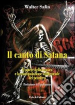 Il canto di satana. Il potere della musica e la manipolazione subliminale del pensiero