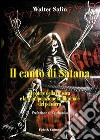 Il canto di satana. Il potere della musica e la manipolazione subliminale del pensiero libro