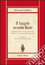 Il Vangelo secondo Dante. Quando la fede incontra la poesia, il divinocatechismo della «Commedia» libro