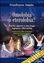 Omofobia o eterofobia? Perchè opporsi a una legge ingiusta e liberticida libro