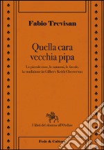 Quella cara vecchia pipa. Le piccole cose, le favole e la tradizione in Gilbert Keith Chesterton libro