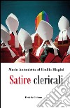 Satire clericali. Raccontini dialogati sui tradimenti dei chierici libro