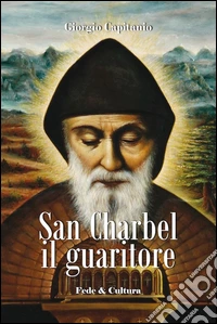San Charbel il guaritore