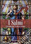 I salmi. Liturgia per il nostro tempo libro