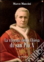 La riforma della Chiesa di san Pio X libro