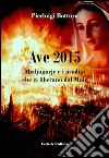 Ave 2015. Medjugorje e i prodigi che ci liberano dal male libro