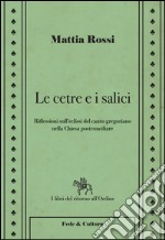 Le cetre e i salici. Riflessioni sull'eclissi del canto gregoriano nella Chiesa postconciliare libro