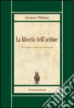 La libertà dell'ordine. Un sentiero aperto per il ritorno libro