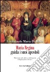 Maria Regina guida i suoi apostoli. Meditazioni e omelie sulle letture delle domeniche e delle principali feste dell'anno C libro di Di Maio Ferdinando M.