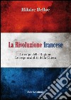 La rivoluzione francese. Le colpe della ragione, le responsabilità della Chiesa libro