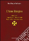 L'anno liturgico. Vol. 1: Tempo di Avvento. Tempo di Natale. Proprio dei Santi 30 novembre-2 febbraio libro di Guéranger Prosper