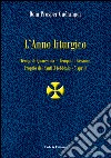 L'anno liturgico. Vol. 2: Tempo di Quaresima. Tempo di Passione. Proprio dei santi 3 febbraio-5 aprile libro di Guéranger Prosper