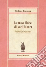 La nuova chiesa di Karl Rahner libro