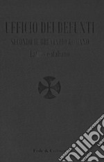 Ufficio dei defunti. Secondo il breviario romano. Testo latino a fronte libro