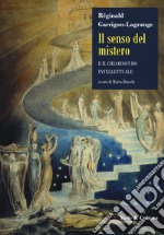 Il senso del mistero e il chiaroscuro intellettuale libro