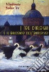 I tre dialoghi e il racconto dell'anticristo libro