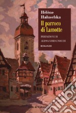 Il parroco di Lamotte libro