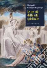 Le tre età della vita spirituale libro