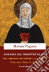 Chiara Da Montefalco. Una monaca medievale con il cuore aperto al mondo libro