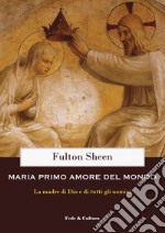 Maria primo amore del mondo libro