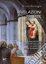 Rivelazioni private. Prontuario per distinguere le vere e le false apparizioni libro