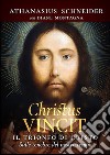 Christus vincit. Il trionfo di Cristo sulle tenebre del nostro tempo libro