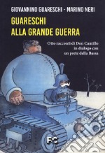 Guareschi alla grande guerra. Otto racconti di Don Camillo in dialogo con un prete della Bassa