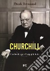 Churchill. Un leader per l'ora più buia libro