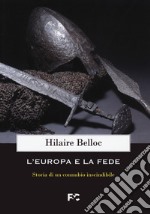 L'Europa e la fede. Storia di un connubio inscindibile libro