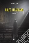 Golpe in Vaticano libro di Decorato Sabino