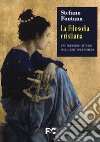 La filosofia cristiana. Uno sguardo unitario sugli ambiti del pensiero libro di Fontana Stefano