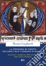 La persona di Cristo secondo san Tommaso d'Aquino. Esposizione semplificata della cristologia della Summa Theologiae libro