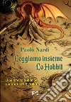 Leggiamo insieme «Lo Hobbit» libro di Nardi Paolo